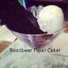rootbeer float cake.jpeg