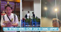 Thai TikToker Pranks Friends With Cash At Changi Airport, Gets Detained By S'pore Police