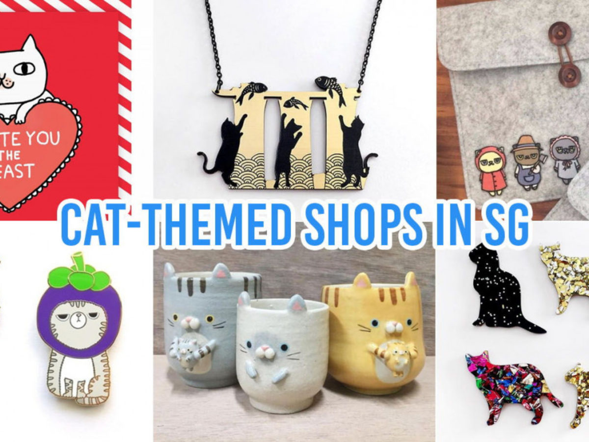 9 Cat Themed Shops In Singapore To Buy Gifts For Your Crazy Cat Lady Gentleman Friends