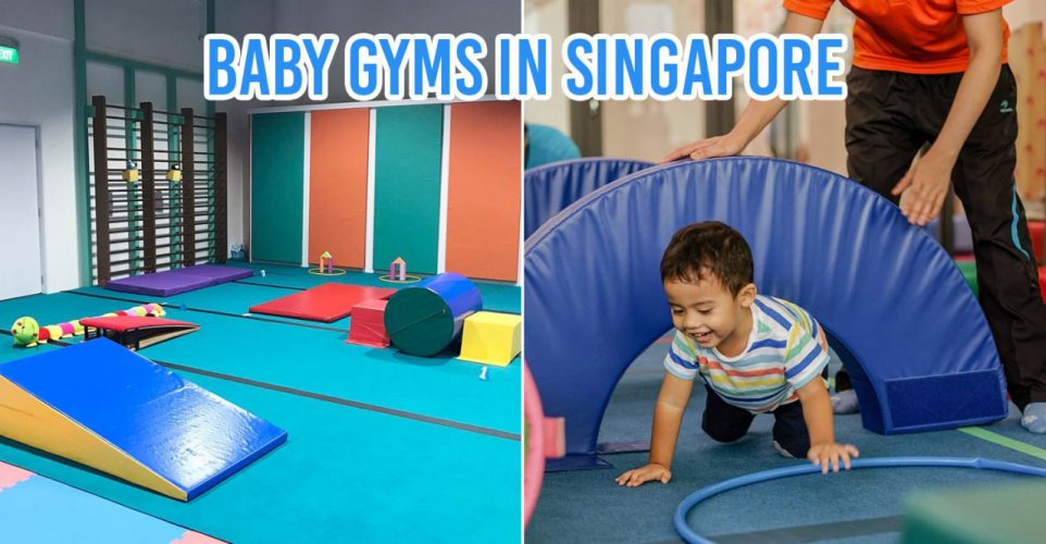 5 Baby Gyms In Singapore To Help Boost Your Child’s Early Development