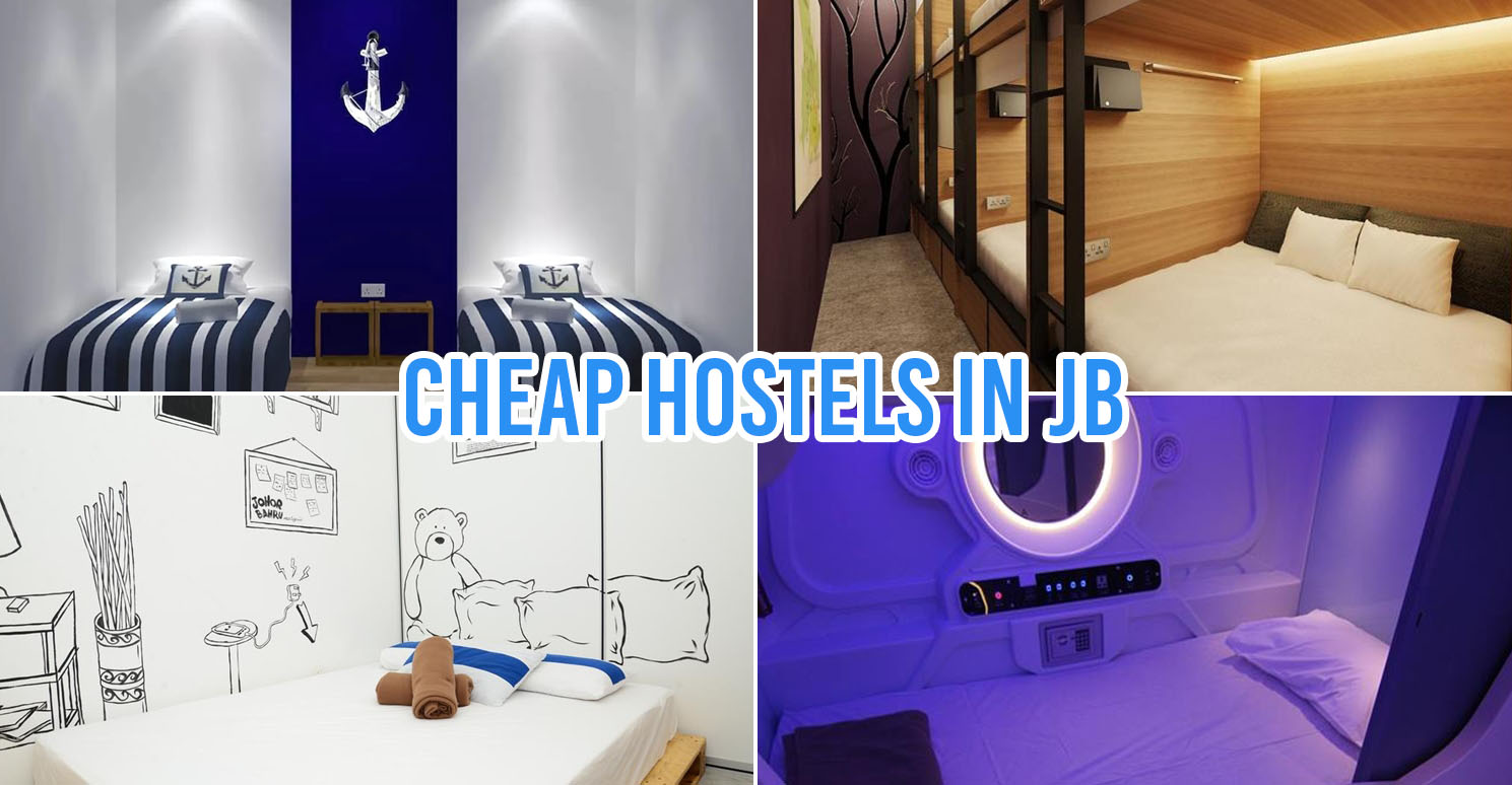 9 Cheap Hostels In JB From $7/Night For Budget Weekend Trips Across The Border
