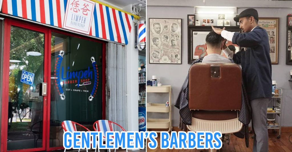 10 Cheap Gentlemen’s Barbers In Singapore For Dapper Haircuts & Shaves
